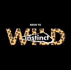 Bron To Wild Instinct vector slogan graphic, included patches and mountain illustrations.