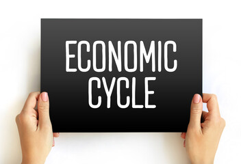 Economic Cycle - overall state of the economy as it goes through four stages in a cyclical pattern, text concept on card