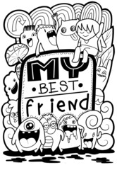 "my best friend" messages,hand-drawn doodles, coloring books, black and white lines, fun of cute monsters and friends, illustrations,