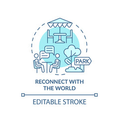 Reconnect with world turquoise concept icon. Real life. Social media detox reason abstract idea thin line illustration. Isolated outline drawing. Editable stroke. Arial, Myriad Pro-Bold fonts used