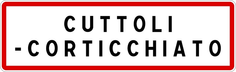 Panneau entrée ville agglomération Cuttoli-Corticchiato / Town entrance sign Cuttoli-Corticchiato