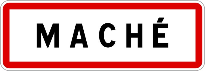 Panneau entrée ville agglomération Maché / Town entrance sign Maché