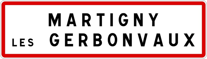 Panneau entrée ville agglomération Martigny-les-Gerbonvaux / Town entrance sign Martigny-les-Gerbonvaux