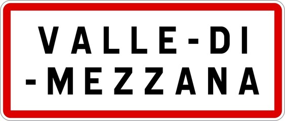 Panneau entrée ville agglomération Valle-di-Mezzana / Town entrance sign Valle-di-Mezzana