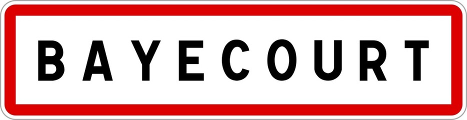 Panneau entrée ville agglomération Bayecourt / Town entrance sign Bayecourt