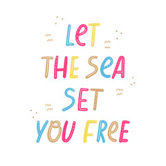 Vector hand drawn underwater lettering - Let the sea set you free.