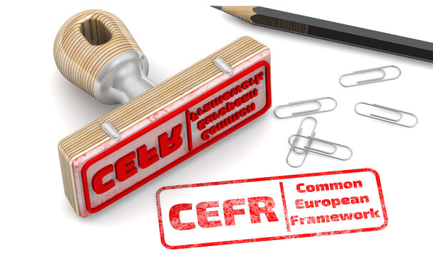 CEFR. The stamp and an imprint. The seal stamp and red imprint CEFR. Common European Framework of Reference for Languages: Learning, Teaching, Assessment on a white surface. 3D illustration