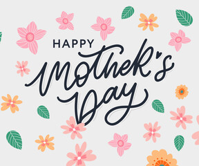 Happy Mothers Day lettering. Handmade calligraphy vector illustration. Mother's day card with flowers