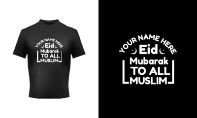 Eid T-Shirt Design with your name, T-shirt banner, typography t-shirt,  Print typography t-shirt, eid banner, Eid t-shirt black, and white, eid social media post, banner, poster, typography design,