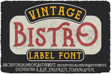Vintage label font named Bistro. Original typeface for any your design like posters, t-shirts, logo, labels etc.