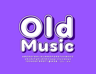 Vector artistic template Old Music. Trendy style Font. Vintage Alphabet Letters, Numbers and Symbols set