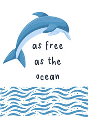A rectangular card with a jumping dolphin in an abstract sea. Seamless border of sea waves. The inscription - As free as the ocean. Vector illustration in a flat cartoon style on a white background.