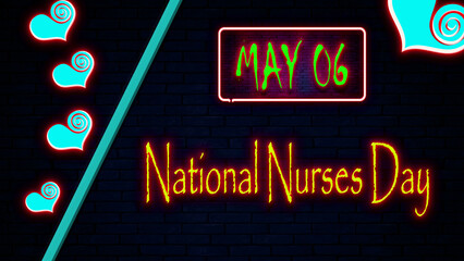 06 May, National Nurses Day, Neon Text Effect on bricks Background