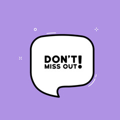 Speech bubble with Do not miss out text. Boom retro comic style. Pop art style. Vector line icon for Business and Advertising