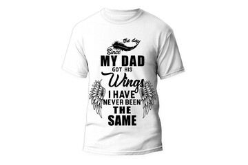White T Shirt My Dad WINGS T Shirt Design For Print Illustrator 8 version