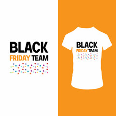Black friday team t shirt design