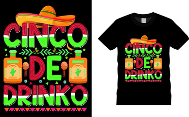 Cinco de mayo Mexican new t-shirt design vector print ready file. Cinco de Drinko. Cinco day merchandise design, stickers, Label, poster, greeting cards designs.