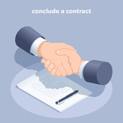 isometric vector illustration on a gray background, conclude a contract, a handshake of men in business clothes and a paper document with a pen