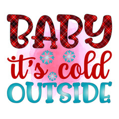 Baby Its Cold Outside T-Shirt Vector