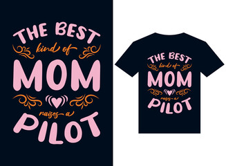 the best kind of mom raises pilot t-shirt design typography vector illustration files for printing ready