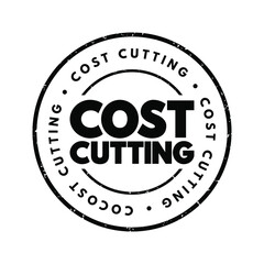 Cost Cutting - process used by companies to reduce their costs and increase their profits, text concept stamp