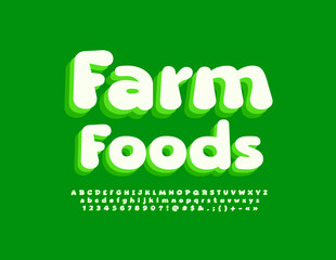 Vector green badge Farm Foods. 3D playful Font. Creative funny set of Alphabet Letters, Numbers and Symbols