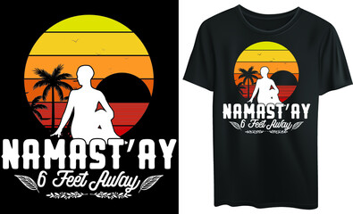 
Namast’ay 6 feet away typography t-shirt design, yoga, meditation 