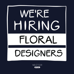 We are hiring Floral Designers, vector illustration.