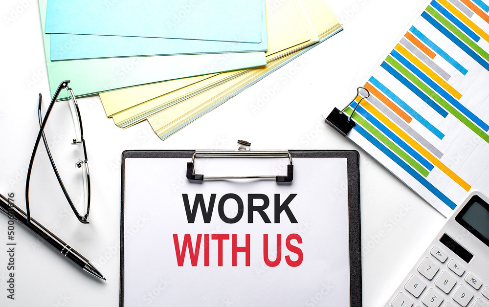 Poster work with us text on paper sheet with chart,color paper and calculator