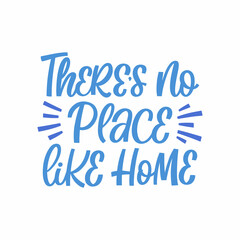 Naklejka na ściany i meble Hand drawn lettering quote. The inscription: There's no place like home. Perfect design for greeting cards, posters, T-shirts, banners, print invitations.