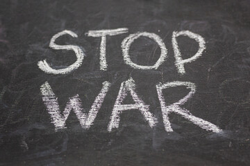 A call for peace and an end to the war. Chalk board with inscription No war. Stop war