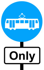 Trams only on this road traffic sign