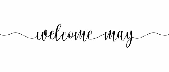 Welcome May phrase Continuous one line calligraphy with white background
