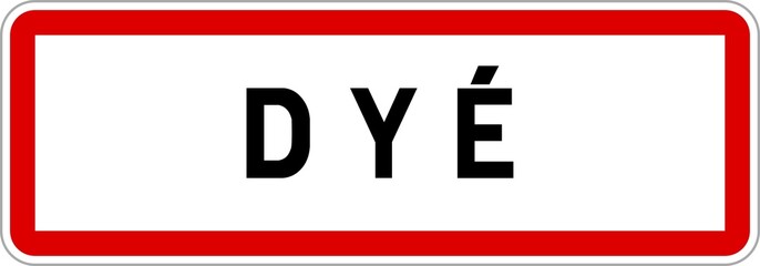Panneau entrée ville agglomération Dyé / Town entrance sign Dyé