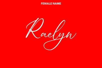 Calligraphy Text Girl Female Name Raelyn on Red Background