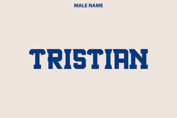  Tristian Baby Boy Name Elegant Inscription Lettering Sign