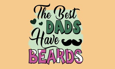 The Best Dads Have Beards Sublimation