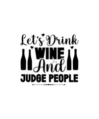 Wine Bundle SVG, Wine Lovers, Drinking, Wine Svg, Wine Decal, Wine Sayings, Wine Glass Svg, Wine Quote Svg, Cut File for Cricut, Silhouette