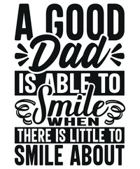 A Good Dad is Able to Smile When There is Little to Smile About