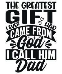 The Greatest Gift I Ever Had Came from God, I Call Him Dad