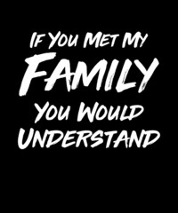 If You Met My Family You would Understand
