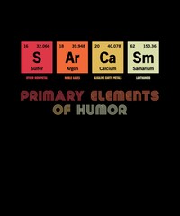 Primary Elements of Humor Science Shirt Sarcasm