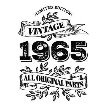 1965 limited edition vintage all original parts. T shirt or birthday card text design. Vector illustration isolated on white background.