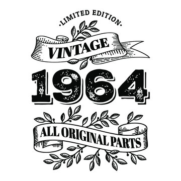 1964 limited edition vintage all original parts. T shirt or birthday card text design. Vector illustration isolated on white background.