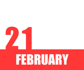 February. 21th day of month, calendar date. Red numbers and stripe with white text on isolated background.