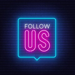 Follow us neon sign in the speech bubble on brick wall background.