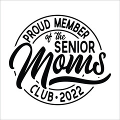 Proud Member Of The senior Moms Club design