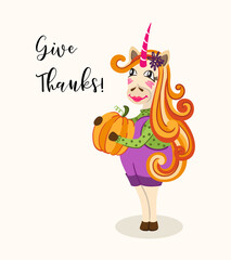 Thanksgiving card. Unicorn in overalls holding a gift pumpkin in his hands. greeting card. Typography for greeting cards and posters. Thanksgiving day. Invitation for party.