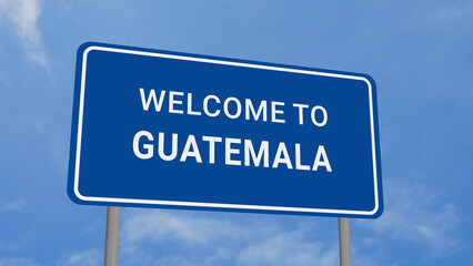 Obraz premium Welcome to Guatemala Road Sign on Clear Blue Sky