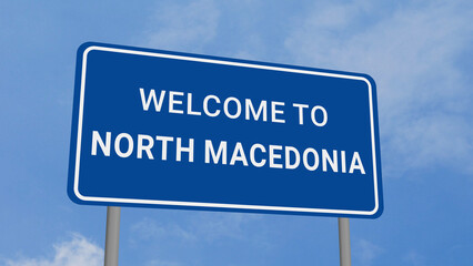 Obraz premium Welcome to North Macedonia Road Sign on Clear Blue Sky 